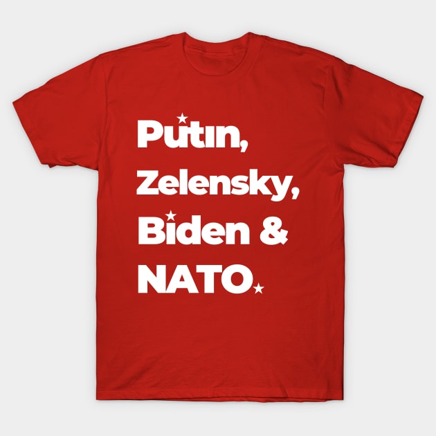 Putin Zelensky Biden & NATO T-Shirt by FREESA